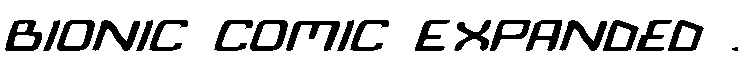 Bionic Comic Expanded Italic Expanded Italic