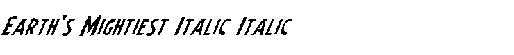 Earth's Mightiest Italic Italic