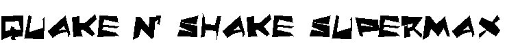 Quake & Shake SuperMax SuperMax